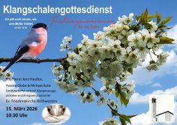 Klangschalengottesdienst 15.03.25 um 10:30 Uhr Rothwesten Klangschalengottesdienst 15.03.25 um 10:30 Uhr Rothwesten